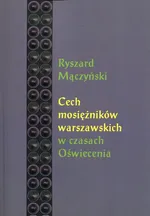 Cech mosiężników warszawskich w czasach Oświecenia - Ryszard Mączyński
