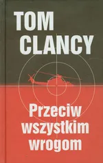 Przeciw wszystkim wrogom - Outlet - Tom Clancy