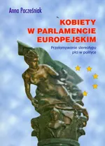 Kobiety w Parlamencie Europejskim - Anna Pacześniak