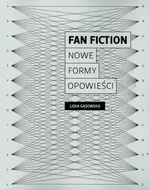 Fan fiction Nowe formy opowieści - Outlet - Lidia Gąsowska
