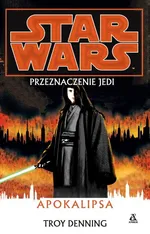 Star Wars Przeznaczenie Jedi Apokalipsa - Outlet - Troy Denning