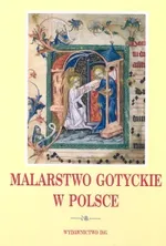 Malarstwo gotyckie w Polsce Tom 1-3