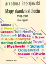 Mapy dwudziestolecia 1989-2009 Linie ciągłości - Arkadiusz Bagłajewski