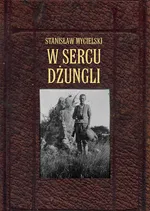 W sercu dżungli - Stanisław Mycielski