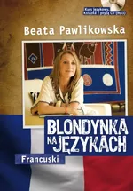 Blondynka na językach Francuski Kurs językowy - Beata Pawlikowska