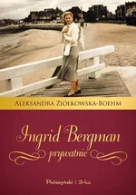 Ingrid Bergman prywatnie - Outlet - Aleksandra Ziółkowska-Boehm