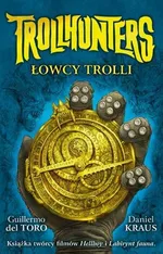 Trollhunters Łowcy trolli - Del Toro Guillermo