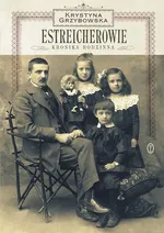 Estreicherowie Kronika rodzinna - Krystyna Grzybowska