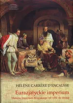 Eurazjatyckie imperium - Carrere d’Encausse Helene