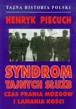 Syndrom tajnych służb - Henryk Piecuch