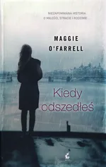 Kiedy odszedłeś - Outlet - Maggie O'Farrell