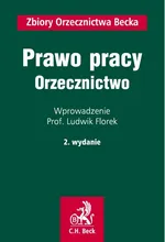 Prawo Pracy Orzecznictwo - Ludwik Florek