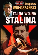 Tajna wojna Stalina - Outlet - Bogusław Wołoszański