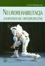 Neurorehabilitacja Zaopatrzenie ortopedyczne - Emilia Mikołajewska