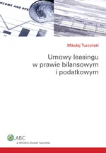 Umowy leasingu w prawie bilansowym i podatkowym - Mikołaj Turzyński