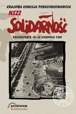 Krajowa Komisja Porozumiewawcza NSZZ Solidarność. Posiedzenie 10-12 sierpnia 1981