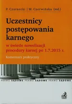Uczestnicy postępowania karnego w świetle nowelizacji procedury karnej - Paweł Czarnecki