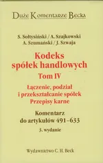 Kodeks spółek handlowych Tom 4 Łączenie podział i przekształcanie spółek Przepisy karne - Stanisław Sołtysiński