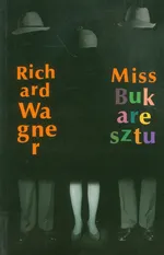 Miss Bukaresztu - Richard Wagner
