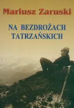 Na bezdrożach tatrzańskich - Mariusz Zaruski