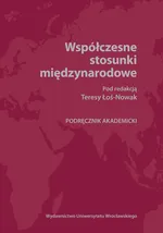 Współczesne stosunki międzynarodowe - Teresa Łoś-Nowak