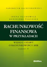 Rachunkowość finansowa w przykładach według ustawy o rachunkowości i MSR - Irena Olchowicz