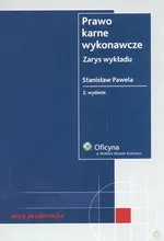 Prawo karne wykonawcze Zarys wykładu - Outlet - Stanisław Pawela