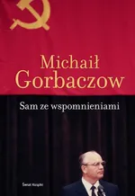Sam ze wspomnieniami - Outlet - Michaił Gorbaczow
