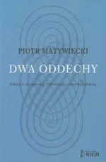 Dwa oddechy Szkice o tożsamości żydowskiej i chrześcijańskiej - Piotr Matywiecki