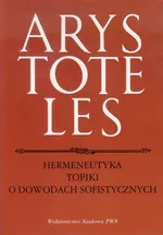 Hermeneutyka Topiki o dowodach sofistycznych - Arystoteles