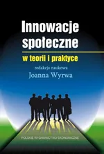 Innowacje społeczne w teorii i praktyce - Joanna Wyrwa