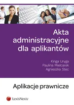 Akta administracyjne dla aplikantów - Paulina Mielcarek