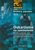 Oskarżenie na zamówienie - Monika Gmurek