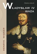 Władysław IV Waza - Outlet - Henryk Wisner