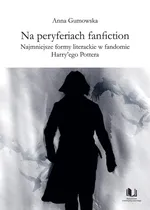 Na peryferiach fanfiction - Anna Gumowska