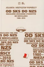 Od SKS do NZS Niezależne Zrzeszenie Studentów we Wrocławiu 1980-2010 - Outlet - Jolanta Popińska