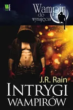 Intrygi wampirów - J.R. Rain