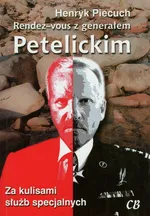 Rendez-vous z generałem Petelickim - Outlet - Henryk Piecuch