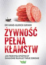 Żywność pełna kłamstw - Outlet - Hans-Ulrich Grimm
