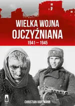 Wielka Wojna Ojczyźniana 1941-1945 - Outlet - Christian Hartmann