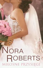 Miłosne przysięgi Tom 4 - Outlet - Nora Roberts