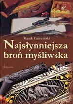 Najsłynniejsza broń myśliwska - Outlet - Marek Czerwiński