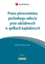 Prawo pierwszeństwa pochodnego nabycia praw udziałowych w spółkach kapitałowych - Michał Matuszczak