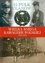 Wielka Księga Kawalerii Polskiej 1918-1939 Tom 18 - Praca zbiorowa