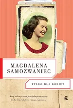 Tylko dla Kobiet - Magdalena Samozwaniec