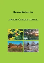 Moich pór roku cztery - Ryszard Wojnowicz