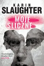 Moje śliczne - Outlet - Karin Slaughter
