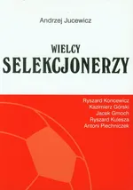Wielcy Selekcjonerzy - Andrzej Jucewicz