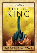 Mroczna wieża Tom 1 Roland - Stephen King