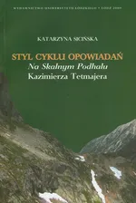 Styl cyklu opowiadań Na Skalnym Podhalu Kazimierza Tetmajera - Katarzyna Sicińska